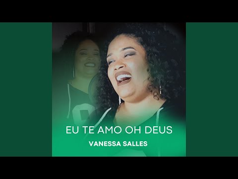 Eu Te Amo Oh Deus