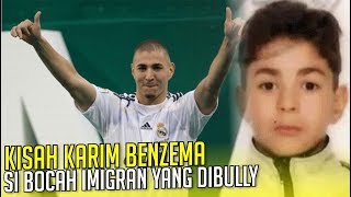 KISAH KARIM BENZEMA : Bocah Imigran Yang Dibully KISAH KARIM BENZEMA : Bocah Imigran Yang Dibully