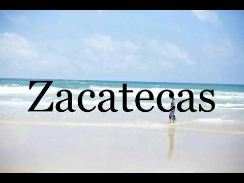 How To Pronounce Zacatecas🌈🌈🌈🌈🌈🌈Pronunciation Of Zacatecas