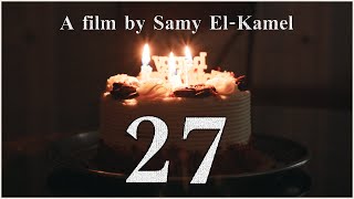 27 | A Short Film By Samy El-Kamel