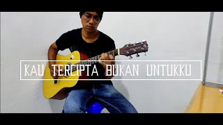 Download lagu Kau Tercipta Bukan Untukku || Nella Kharisma | Fingerstyle gitar Cover ~Kikie Saisoku mp3