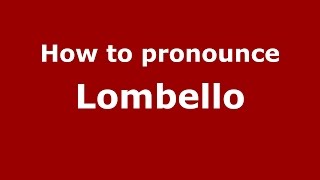 How to pronounce Lombello