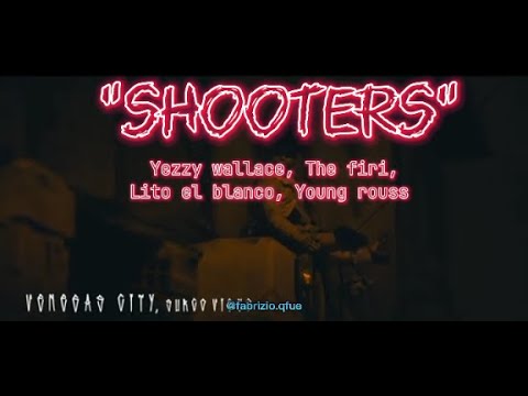 (Letra) Shooters - Yezzy wallace, The firi, Lito el blanco, Young rouss