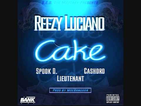 Reezy Luciano - Cake Feat. Spook D. Lieutenant & Cashdro Prod. By Moebanggga