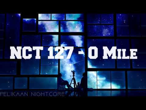 ◄Nightcore► 0 Mile - NCT 127
