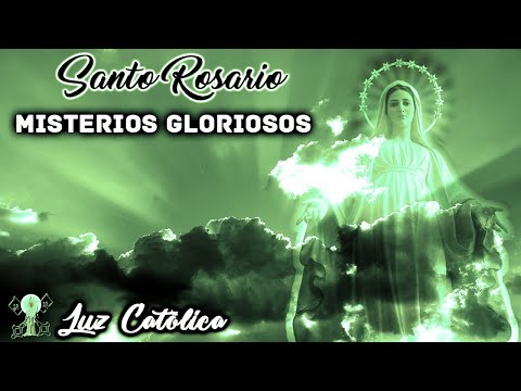 Santo Rosario - Misterios Gloriosos (Miércoles y Domingos)