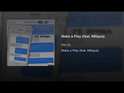 Dre 2x (feat. 695Qua) - Make A Play