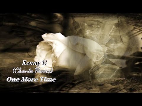 Kenny G (feat  Chante Moore) - One more time Tradução