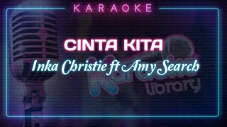 Download lagu CINTA KITA - Inka Christie ft Amy Search ( Karaoke Duet ) mp3