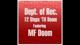 Dept. of Rec. - 12 Steps 'Till Doom featuring MF Doom