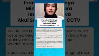 Inara Rusli Akhirnya Minta Maaf Secara Terbuka Ke Mawa, Akui Soal Rekaman CCTV