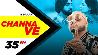 Channa Ve (Official Video)  Sufna  B Praak  Jaani 