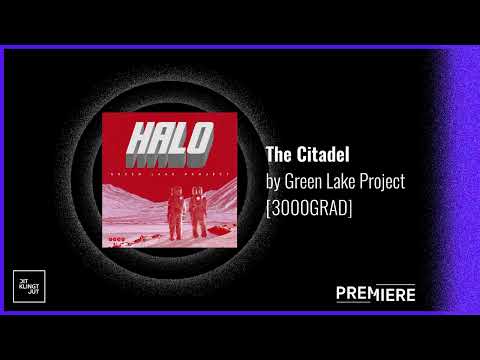 PREMIERE: Green Lake Project - The Citadel | 3000Grad
