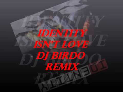 IDENTITY - ISN'T LOVE (DJ BIRDO REMIX)