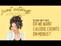 do we want calorie counts on menus? - SWEET NOTHINGS PODCAST EP 33