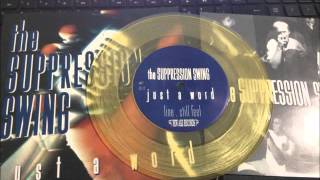 The Suppression Swing 'Just a word' 7'' New Age Records 1995