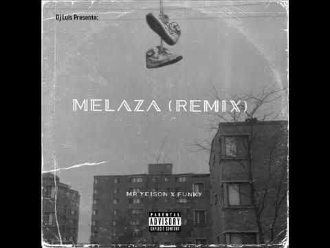 MR YEISON X FUNKY   MELAZA (REMIX)