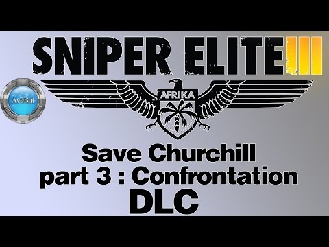 Sniper Elite 3 Walkthrough part 31 DLC Save Churchill Part 3 Confrontation END
