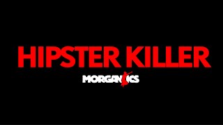 Hipster Killer by Morganics Feat. Core Rhythm, Hyjak and DJ MK-1