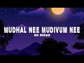 Mudhal Nee Mudivum Nee Lyrics Sid Sriram Darbuka Siva