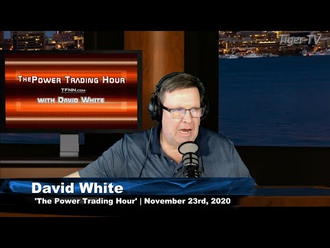 November 23rd, Power Trading Hour with David White on TFNN - 2020