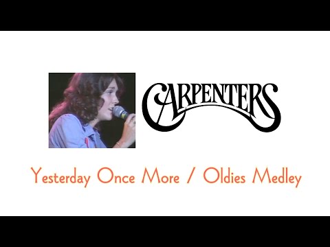 カーペンターズ「イエスタデイ・ワンスモア / オールディーズ・メドレー」  Carpenters - Yesterday Once More / Oldies Medley
