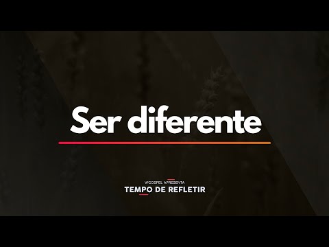 Tempo de Refletir 2393 - Ser diferente