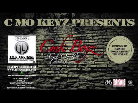CMK BOYZ - 'GET ON IT' (PROD BY. G-DON) [AUDIO]