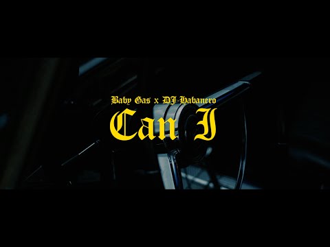 Baby Gas - CAN I (Official Video) (feat. DJ Habanero)