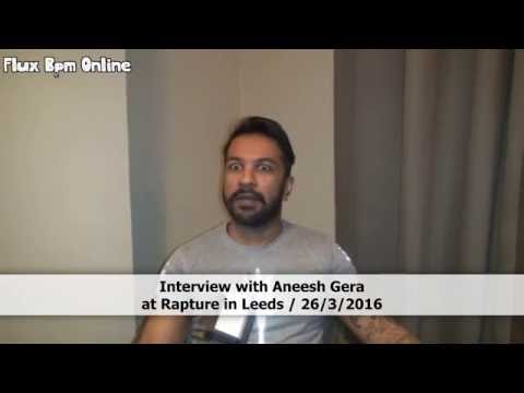 Interview with Aneesh Gera at Rapture in Leeds, 26/3/2016
