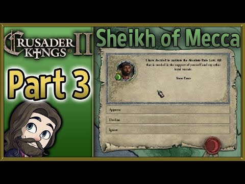 Crusader Kings II Sheikh of Mecca Gameplay - Part 3 - Let's Play Walkthrough