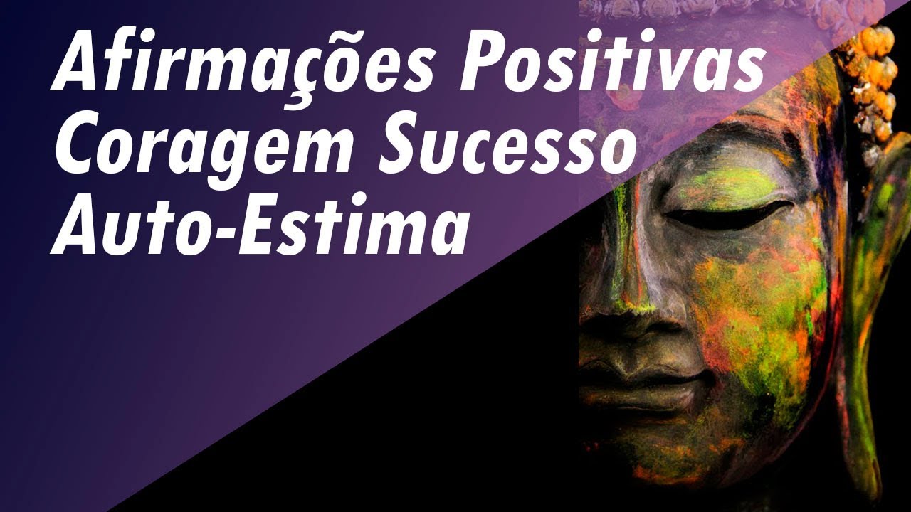 AFIRMAÇÕES POSITIVAS - CORAGEM SUCESSO AUTO-ESTIMA | ATIVE A ENERGIA QI | MANTRA OM