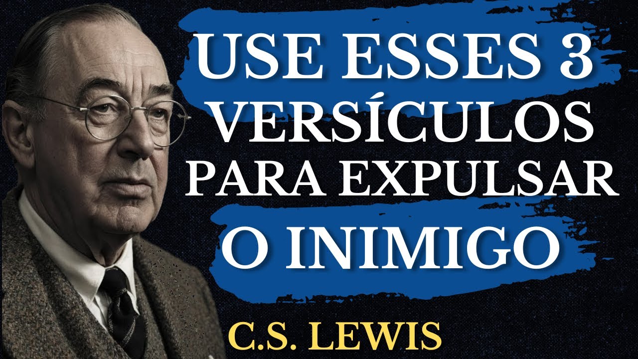 Esses 3 Versículos vão DESTRUIR TODOS os DEMÔNIOS escondidos na sua casa!! | Reflexões de C.S Lewis