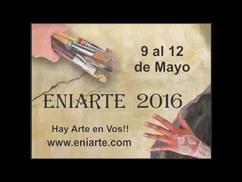 Eniarte 2016 - Del 9 al 12 de Mayo - Palacio San Miguel - Suipacha 84 Bs As