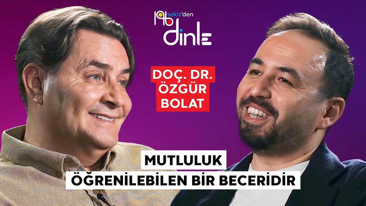 DOÇ. DR. ÖZGÜR BOLAT "DOĞUŞTAN MUTSUZ İNSAN YOKTUR!"