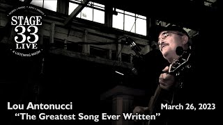 Lou Antonucci - The Greatest Song Ever Written (Stage 33 Live; March 26, 2023)
