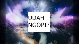 Download lagu DJ UDAH PADA NGOPI BELOM ORIGINAL LAGU TIKTOK HITS FULL BASS mp3
