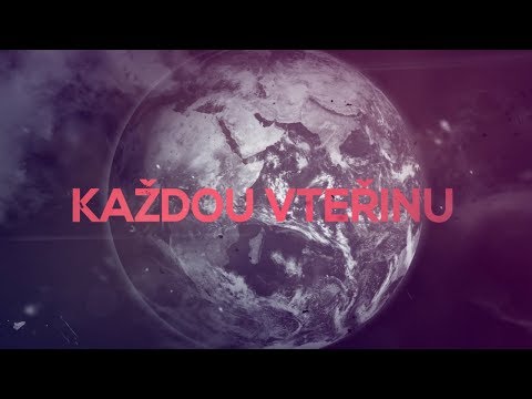 Každou vteřinu...