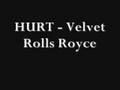 Hurt - Velvet Rolls Royce + Lyrics