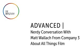 A Nerdy Conversation With Matt Wallach From Company 3