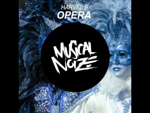 Harvel B - Opera (Original Mix)