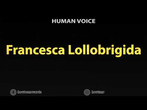 How To Pronounce Francesca Lollobrigida
