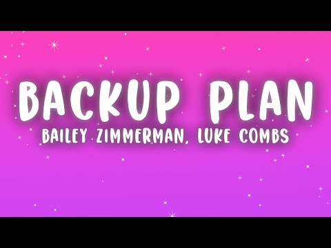 Bailey Zimmerman - Backup Plan (Lyrics) ft. Luke Combs