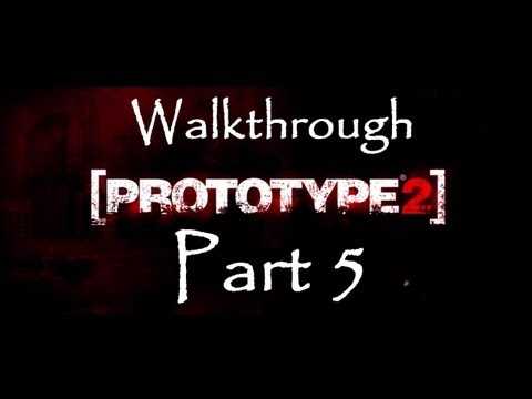 Prototype 2 - Walkthrough Part 5