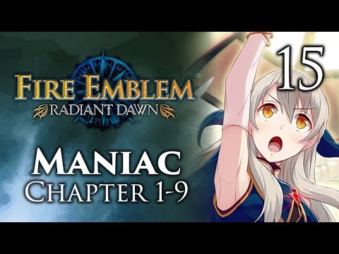 Part 15: Let's Play Fire Emblem Radiant Dawn, Maniac Mode, Chapter 1-9 - "Good Job Micaiah"