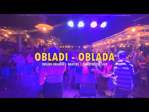 OBLADI - OBLADA | Beatles | Sweetnotes Live
