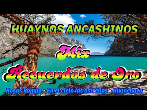 Huaynos Ancashinos  -  Mix Recuerdos de Oro (Grupo Alma Latina)