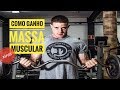 COMO FAÇO PARA GANHAR MASSA MUSCULAR RÁPIDO