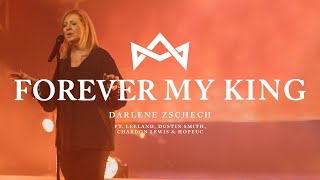 Darlene Zschech - Forever My King (Official Live Video)
