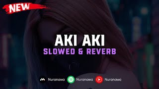 Download lagu DJ Aki Aki ( Slowed & Reverb ) 🎧 mp3
